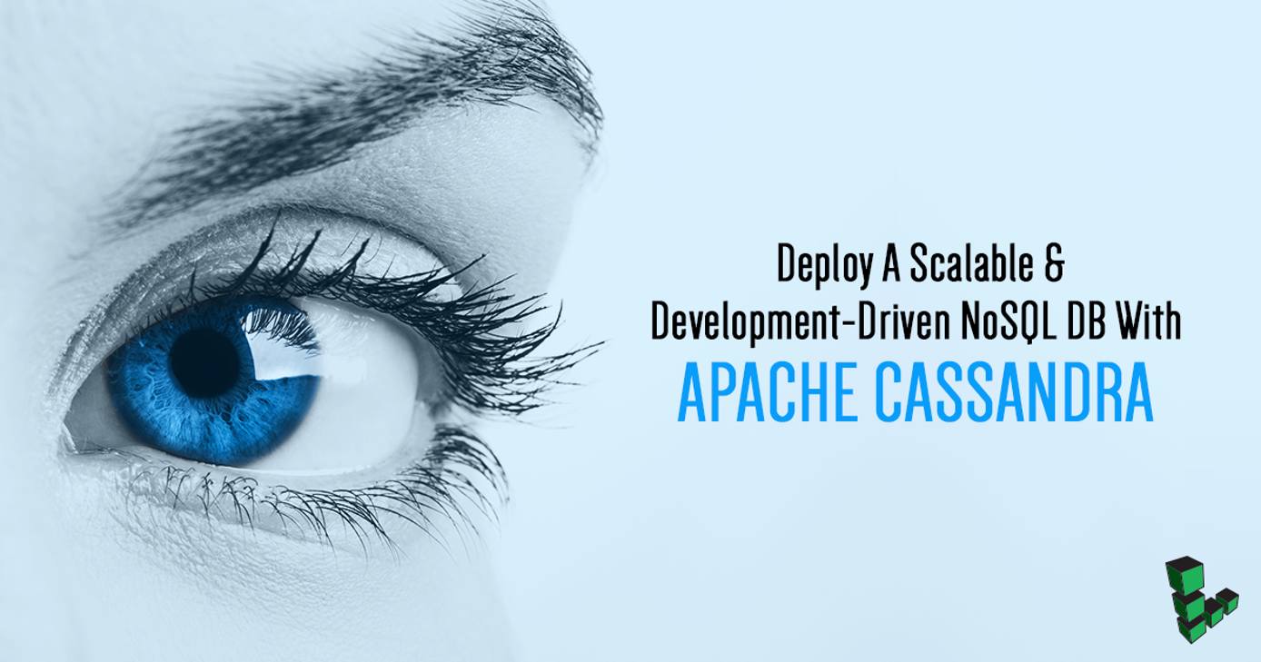 Deploy a scalable and development driven NoSQL DB with Cassandra