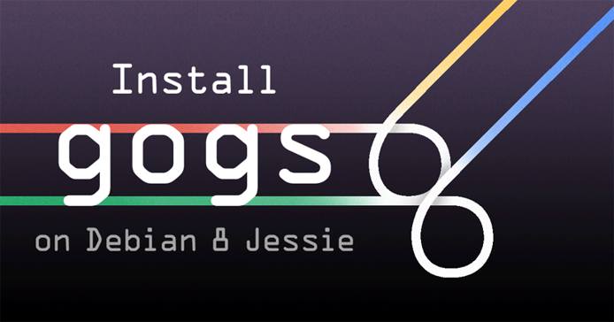 Install Gogs on Debian Install Gogs on Debian